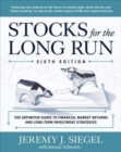 Stocks for the Long Run: The Definitive Guide to Financial Market Returns & Long-Term Investment Strategies, Sixth Edition - Book