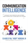 Communication Intelligence: Leverage Your Strengths and Optimize Every Interaction to Work Best with Others - Book