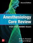 Anesthesiology Core Review: Part One: BASIC Exam, Second Edition - Book
