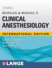 IE Morgan and Mikhail's Clinical Anesthesiology - Book