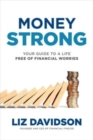 Money Strong: Your Guide to a Life Free of Financial Worries - Book