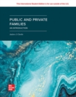 Public and Private Families: An Introduction SELF PRINT: 2024 Release ISE - Book