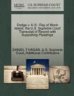 Dodge V. U S : Ray of Block Island, the U.S. Supreme Court Transcript of Record with Supporting Pleadings - Book