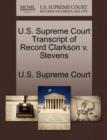 U.S. Supreme Court Transcript of Record Clarkson V. Stevens - Book