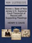 Nones V. State of New Jersey U.S. Supreme Court Transcript of Record with Supporting Pleadings - Book