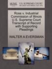 Ross V. Industrial Commission of Illinois U.S. Supreme Court Transcript of Record with Supporting Pleadings - Book
