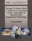George D Harter Bank V. Inglis U.S. Supreme Court Transcript of Record with Supporting Pleadings - Book