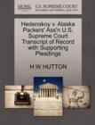 Hedenskoy V. Alaska Packers' Ass'n U.S. Supreme Court Transcript of Record with Supporting Pleadings - Book