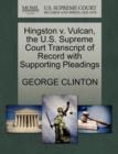 Hingston V. Vulcan, the U.S. Supreme Court Transcript of Record with Supporting Pleadings - Book