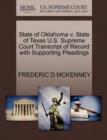 State of Oklahoma V. State of Texas U.S. Supreme Court Transcript of Record with Supporting Pleadings - Book