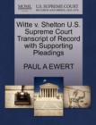 Witte V. Shelton U.S. Supreme Court Transcript of Record with Supporting Pleadings - Book