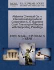 Alabama Chemical Co. V. International Agricultural Corporation U.S. Supreme Court Transcript of Record with Supporting Pleadings - Book