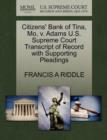 Citizens' Bank of Tina, Mo, V. Adams U.S. Supreme Court Transcript of Record with Supporting Pleadings - Book