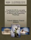 Franklin & A R Co, Ex Parte U.S. Supreme Court Transcript of Record with Supporting Pleadings - Book
