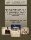People of State of New York V. Central Trust Co of New York U.S. Supreme Court Transcript of Record with Supporting Pleadings - Book