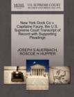 New York Dock Co V. Capitaine Faure, the U.S. Supreme Court Transcript of Record with Supporting Pleadings - Book