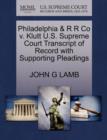 Philadelphia & R R Co V. Klutt U.S. Supreme Court Transcript of Record with Supporting Pleadings - Book
