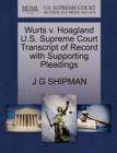 Wurts V. Hoagland U.S. Supreme Court Transcript of Record with Supporting Pleadings - Book