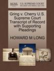 Gring V. Cherry U.S. Supreme Court Transcript of Record with Supporting Pleadings - Book