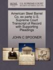 American Steel Barrel Co, Ex Parte U.S. Supreme Court Transcript of Record with Supporting Pleadings - Book