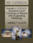 Hurwitz V. U S U.S. Supreme Court Transcript of Record with Supporting Pleadings - Book