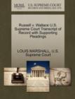 Russell V. Wallace U.S. Supreme Court Transcript of Record with Supporting Pleadings - Book