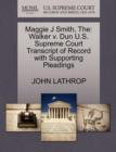 The Maggie J Smith : Walker V. Dun U.S. Supreme Court Transcript of Record with Supporting Pleadings - Book
