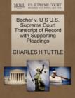 Becher V. U S U.S. Supreme Court Transcript of Record with Supporting Pleadings - Book