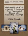 Philadelphia & R R Co V. Welch U.S. Supreme Court Transcript of Record with Supporting Pleadings - Book
