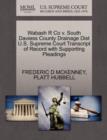 Wabash R Co V. South Daviess County Drainage Dist U.S. Supreme Court Transcript of Record with Supporting Pleadings - Book