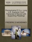 Pennsylvania R Co V. Long U.S. Supreme Court Transcript of Record with Supporting Pleadings - Book