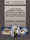 Layne & Bowler Corporation V. Western Well Works U.S. Supreme Court Transcript of Record with Supporting Pleadings - Book
