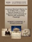American Merchant Marine Ins Co of New York V. Liberty Sand & Gravel Co U.S. Supreme Court Transcript of Record with Supporting Pleadings - Book