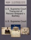 U.S. Supreme Court Transcript of Record Shepard V. Barkley - Book