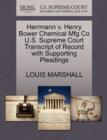 Herrmann V. Henry Bower Chemical Mfg Co U.S. Supreme Court Transcript of Record with Supporting Pleadings - Book