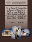 River Sand & Gravel Co V. Board of Com'rs of Port of New Orleans U.S. Supreme Court Transcript of Record with Supporting Pleadings - Book