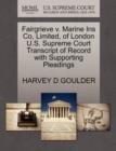 Fairgrieve V. Marine Ins Co, Limited, of London U.S. Supreme Court Transcript of Record with Supporting Pleadings - Book