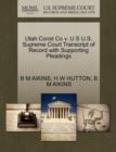 Utah Const Co V. U S U.S. Supreme Court Transcript of Record with Supporting Pleadings - Book