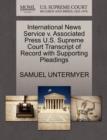 International News Service V. Associated Press U.S. Supreme Court Transcript of Record with Supporting Pleadings - Book