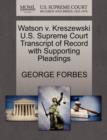 Watson V. Kreszewski U.S. Supreme Court Transcript of Record with Supporting Pleadings - Book