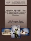 Merchants' Nat Bank V. Cook U.S. Supreme Court Transcript of Record with Supporting Pleadings - Book