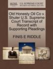 Old Honesty Oil Co V. Shuler U.S. Supreme Court Transcript of Record with Supporting Pleadings - Book