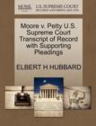 Moore V. Petty U.S. Supreme Court Transcript of Record with Supporting Pleadings - Book