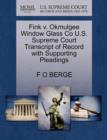 Fink V. Okmulgee Window Glass Co U.S. Supreme Court Transcript of Record with Supporting Pleadings - Book