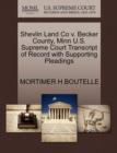 Shevlin Land Co V. Becker County, Minn U.S. Supreme Court Transcript of Record with Supporting Pleadings - Book