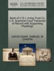 Bank of U S V. Irving Trust Co U.S. Supreme Court Transcript of Record with Supporting Pleadings - Book