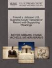 Freund V. Johnson U.S. Supreme Court Transcript of Record with Supporting Pleadings - Book