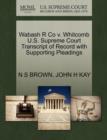 Wabash R Co V. Whitcomb U.S. Supreme Court Transcript of Record with Supporting Pleadings - Book