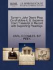 Turner V. John Deere Plow Co of Moline U.S. Supreme Court Transcript of Record with Supporting Pleadings - Book