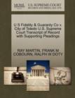 U S Fidelity & Guaranty Co V. City of Toledo U.S. Supreme Court Transcript of Record with Supporting Pleadings - Book